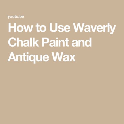 How to Use Waverly Chalk Paint and Antique Wax How To Use Antique Wax On Chalk Paint, Yellow Chalk Paint, Waverly Chalk Paint, Colored Chalk, Antique Wax, Wax Painting, Chalk Paint Furniture, Paint Furniture, Old Furniture