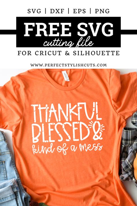 Free Grunge Thankful Blessed And Kind Of A Mess SVG File for Cricut projects and Silhouette Cameo projects. From PerfectStylishCuts.com. This design will make a perfect Thanksgiving shirt for mom.   #thankfulblessedandkindofamess #freesvgfiles #freesvg #freecutfiles #thanksgivingsvg #thankfulsvg #blessedsvg #thanksgivingcrafts #thanksgivingdiy #silhouettecameoprojects #cricutprojects #grungesvg #grungetexture Silhouette Shirt Ideas, Thanksgiving Shirt Ideas, Thanksgiving Cricut Projects, Cricut Shirt Ideas, Thanksgiving Design, Thankful And Blessed, Cricut Free, Vinyl Shirts, Free Svg Cut Files