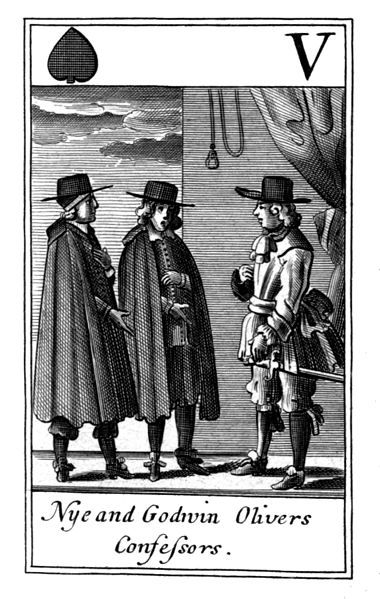 Playcard 19. V of Spades."Nye and Godwin, Oliver's Confessors." In "an ordinance appointing Commissioners for approbation of Publique Preachers," printed by "William Du Gard and Henry Hills printers to His Highness the Lord Protector" 1653, appear the names of Dr. Thomas Goodwin and Mr. Philip Ny as Commissioners for such approbation. A copy of the pamphlet is in my possession, and it will be reprinted by the Clarendon Historical Society at an early date. William Godwin, The Protector, Historical Society, 17th Century, The Lord, England, Historical Figures, Quick Saves