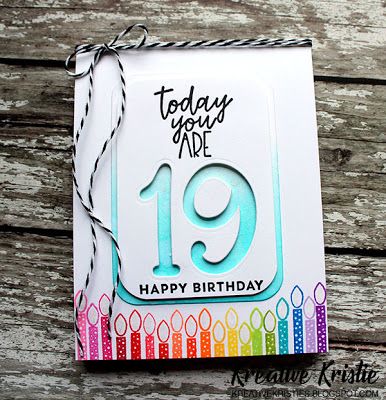 Kreative Kristie: TODAY YOU ARE 19!! 19th Birthday Cards, Happy Birthday 19, Birthday Blast, Happy 19th Birthday, Daughter's Birthday, Daughter Birthday Cards, 19th Birthday, Birthday Numbers, Kids Birthday Cards