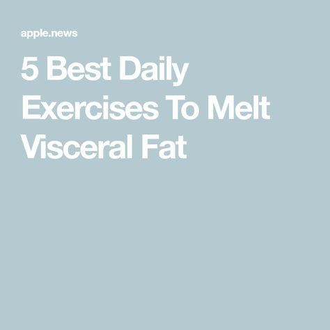 5 Best Daily Exercises To Melt Visceral Fat Visceral Fat Exercises, Excercise Routine, 2016 Makeup, Toned Physique, Daily Exercises, Eat This Not That, Visceral Fat, Certified Personal Trainer, Garage Gym