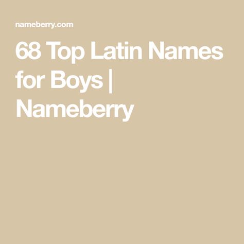 Roman Names For Boys, Latin Names Boy, Latin Names For Boys, Boy Middle Names, Latin Names, Names For Boys List, Antebellum South, Roman Names, Names For Boys