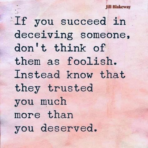 Deceived Quotes, Foolish Quotes, Stealing Quotes, Narcissism Quotes, Betrayal Quotes, Inspirational Quotes God, Lesson Quotes, Life Lesson Quotes, Healing Quotes