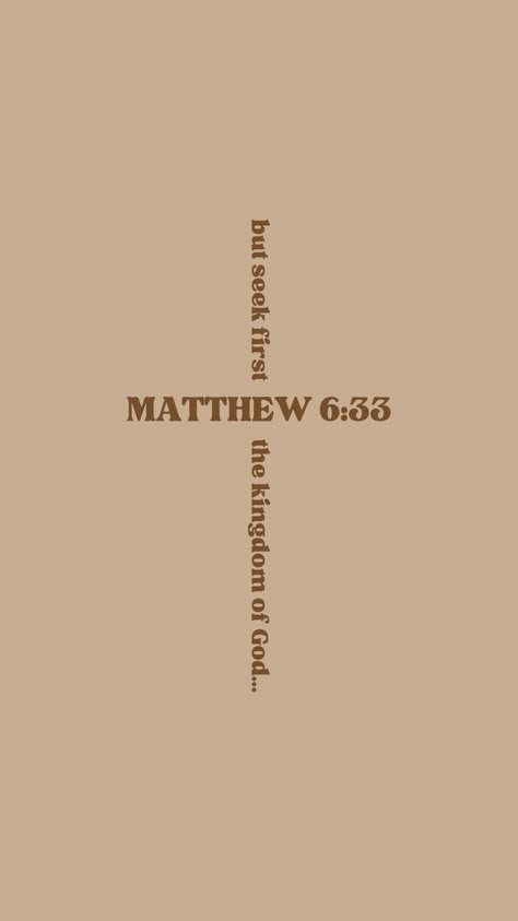 Faith Wallpaper, Bible Quotes Background, Cute Bible Verses, Matthew 6 33, Cute Bibles, Christian Quotes Wallpaper, Bible Verse Background, Comforting Bible Verses, Brown Wall