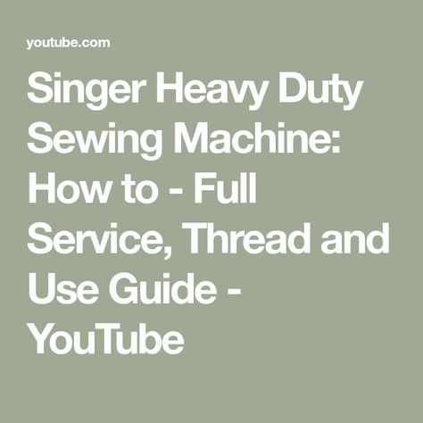 Singer Heavy Duty Sewing Machine: How to - Full Service, Thread and Use Guide - YouTube Sewing Machine Service Manuals, Straight Stitch Sewing, Featherweight Sewing Machine, Sewing Machine Repair, Treadle Sewing Machines, Sewing Machine Parts, Vintage Sewing Machines, Singer Sewing Machine, Singer Sewing