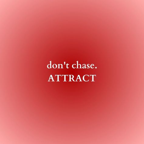 I Don’t Chase, Red Vision Board Aesthetic, I Don’t Chase I Attract Tweet, Attract Dont Chase, Attract Not Chase, Red Vision Board, Attract Aesthetic, Attract Quotes, Motivational Vision Board