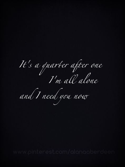 Lady Antebellum - Need You Now It's a quarter after one I'm all alone and I need you now #need Lady Antebellum Need You Now, Need You Now Lady Antebellum, Need You Now Lyrics, Lady Antebellum Lyrics, I Need You Now, Lady Antebellum, Country Music Lyrics, Best Song Lyrics, All Alone