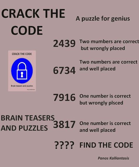 The puzzle image has four  4-digit numbers.
Next to each number indicates how many numbers are correctly or incorrectly placed. Spiritual Challenge, Escape Challenge, Logic Puzzles Brain Teasers, Puzzle Games Brain Teasers, Math Riddles Brain Teasers, Emoji Math, Iq Level, Iq Games, Improve Brain Power