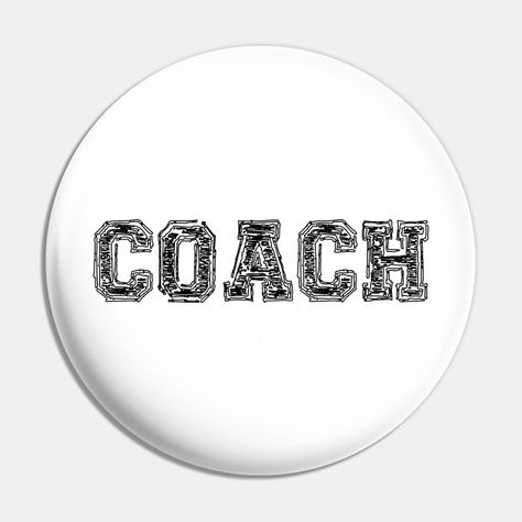 Coach That Says Coach - Coaches Gift - Pin | TeePublic Pins And Buttons, Word Nerd, Motivational Wall Art, Coach Gifts, Office Wall Decor, Best Christmas Gifts, Made Goods, Word Art, Coaching