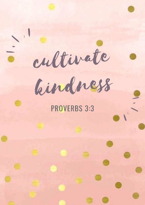 Cultivate Kindness, Praise Jesus, Word Quotes, Positivity Quotes, Proverbs 3, Kindness Quotes, Leadership Quotes, Beauty Quotes, Wonderful Words