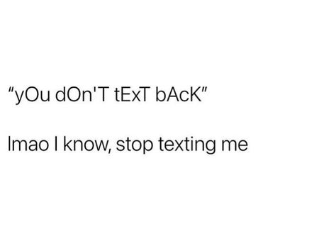 Don’t Text Me Quotes, Stop Texting Me Quotes, Stop Texting Me, Bad Girl Quotes, Text Back, Pay Attention To Me, Shirt Graphics, Text Quotes, Text Me