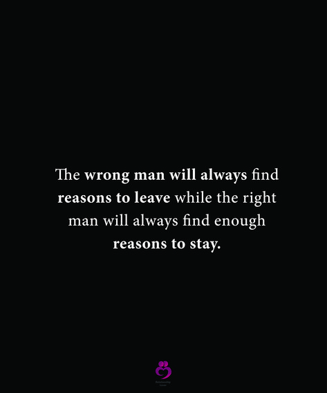 The wrong man will always find reasons to leave while the right man will always find enough reasons to stay. #relationshipquotes #womenquotes Leave That Man Quotes, Men Only Want One Thing Quotes, Being A Man Quotes, Falling For A Married Man Quotes, Men Who Dont Show Affection, Letting Go Of A Married Man, A Real Man Quotes, Real Men Quotes, Leaf Quotes