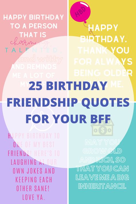 25 Birthday Friendship Quotes for Your BFF - darling quote Birthday Greetings For Bff, Good Friend Birthday Quotes, Friendship Quotes Birthday Wishes, Happy Birthday Friend Quotes Friendship, Friendship Birthday Quotes Meaningful, Birthday Quotes For Bff, Quotes For Bff Birthday, Bff Birthday Quotes Funny, Best Friend Happy Birthday Quotes Bff