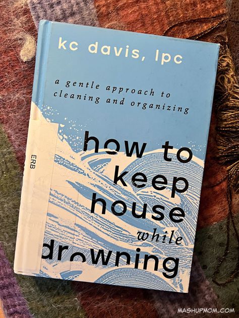 How to Keep House While Drowning by KC Davis, LPC, a book review. Next up in our intermittent series: "What's Rachel Reading?" Kc Davis, Books Every Woman Should Read, Every Woman Should Read, Messy Home, Lack Of Support, Cleaning And Organizing, Reading Journal, Self Compassion, Organization Help