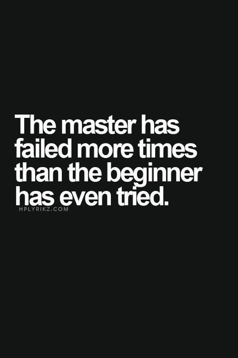 The Master Has Failed More Time Than The Beginner Has Even Tried life quotes quotes quote life success quotes motivational quotes inspirational quotes about life life quotes and sayings life inspiring quotes life image quotes best life quotes quotes about life lessons How To Believe, Robert Kiyosaki, Tony Robbins, Quotable Quotes, The Master, Great Quotes, Beautiful Words, Success Quotes, Inspirational Words