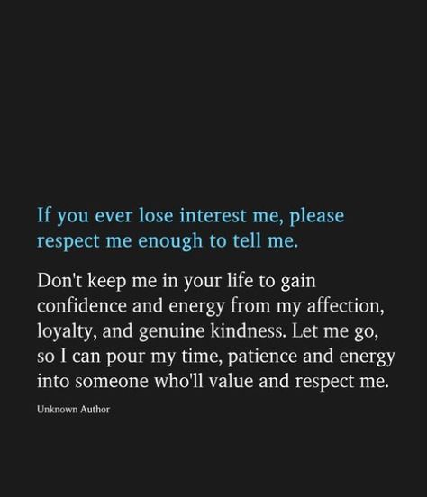 Losing Interest In Everything Quotes, Losing Respect For Someone, Losing Interest In Everything, Troubled Relationship Quotes, Respect Meaning, When It Hurts, Honest Communication, Even When It Hurts, Troubled Relationship