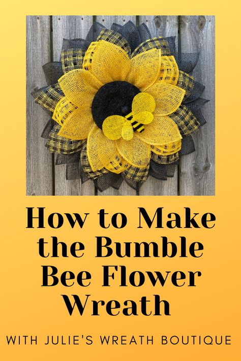 Easy Flower Wreath, Flower Wreath Tutorial, Poly Burlap Flower Wreath, Diy Wreaths For Front Door, Bumble Bee Flower, Bumble Bee Wreath, Sunflower Wreath Diy, Bumble Bee Theme, Sunflower Burlap Wreaths