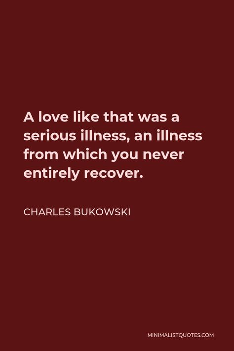 Bukowski Quotes, Charles Bukowski Quotes Love, Bukowski Quotes Love, Charles Bukowski Poems, Cynical Quotes, Charles Bukowski Quotes, Definition Quotes, Author Quotes, Charles Bukowski