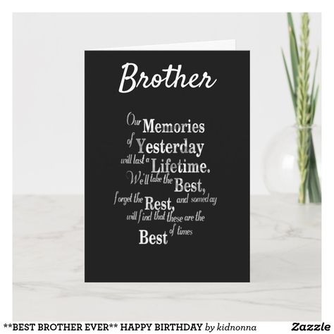 **BEST BROTHER EVER** HAPPY BIRTHDAY CARD Best Brother Ever, Brother Birthday Quotes, Birthday Wishes For Brother, Birthday Cards For Brother, Happy Birthday Best Friend, Invitations Card, Friend Birthday Quotes, Brother Quotes, Happy Birthday Brother