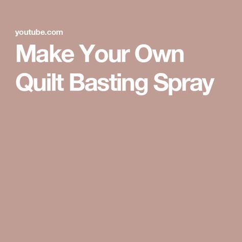 Make Your Own Quilt Basting Spray Homemade Quilts, Quilting Videos, How To Make Your, Simple Ingredient, Make Your Own, Spray, Make Your, The Creator, Make It Yourself