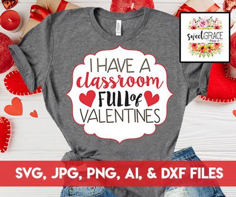 Teachers Valentine SVG. I Have a Classroom Full of Valentines SVG Design for Valentine's Day. Valent Teacher Diy, Cricut Valentine, Teachers Diy, Blond Amsterdam, Teacher Design, T Shirt Transfers, Diy Teacher Gifts, Valentine Svg, Valentines Design