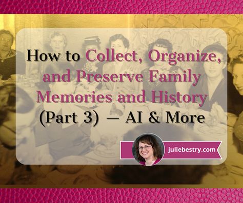 Family History Organization, Family History Projects, Organizing Time Management, Organizing Time, Family Legacy, History Projects, Family Stories, Unique Perspective, Family Memories