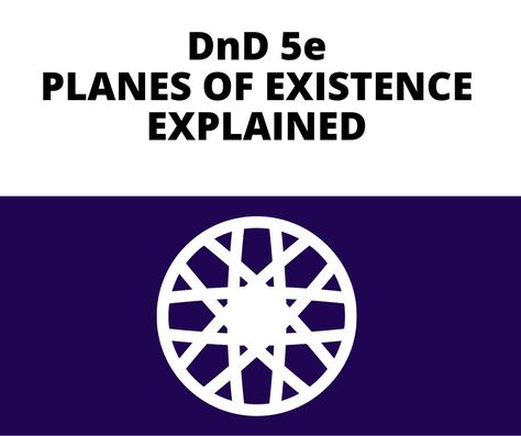 DnD 5e Planes of Existence Explained (2024) - The GM Says Dnd 5e Races, Planes Of Existence, Police Box, Magic School, Read More, The Next