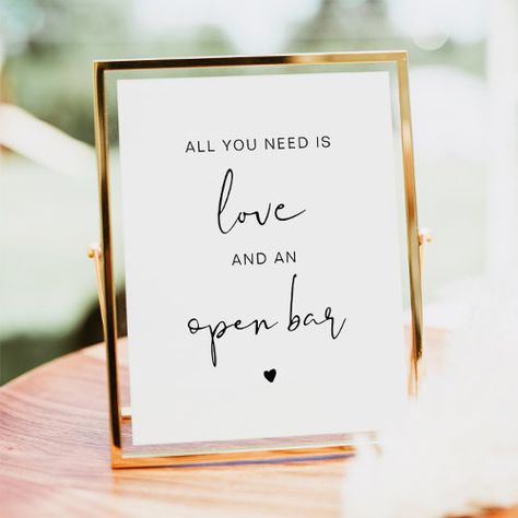 Adella Modern All You Need Is Love And Open Bar Poster #zazzle #weddinginvitations #birthdayinvitations #babyshowerinvitations #zazzleinvitations #monogram #businesscards #graduation #homedecor Dancing Shoes Wedding, Wedding Alcohol, Wedding Seating Signs, Bar Signage, Wedding Ceremony Signs, Wedding Reception Signs, Printable Wedding Sign, Wedding Guest Book Sign, Ceremony Signs