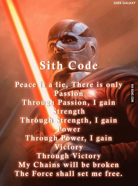 Code of the Sith (See Jedi one in my posts) - 9GAG Jedi Code, Grey Jedi, Sith Lords, Sith Empire, Star Wars Sith, Star Wars Quotes, Jedi Sith, Star Wars Facts, Sith Lord