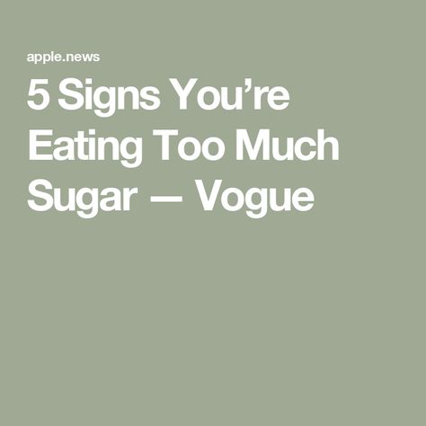 5 Signs You’re Eating Too Much Sugar — Vogue Sugar Effect, Too Much Sugar, Eating Too Much, How Much Sugar, Ate Too Much, American Heart Association, Calories A Day, Best Books To Read, Body Health