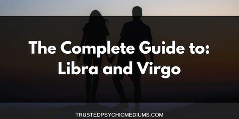 Libra Man Virgo Woman, Virgo X Libra Compatibility, Libra And Virgo Compatibility, Virgo And Libra Compatibility, Virgo And Libra Relationship, Virgo Libra Compatibility, Libra Women Compatibility, Libra Man In Love, Virgo Matches