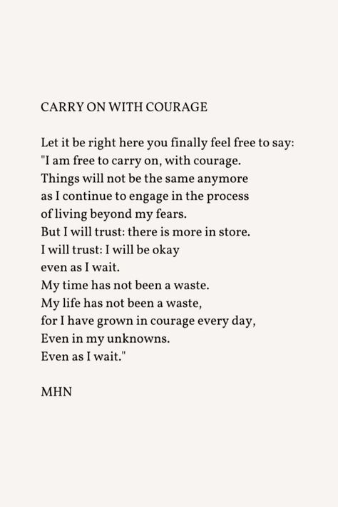 Poems About Courage, Courage Poem, Motherhood Poems, Quotes On Courage, Courage Dear Heart, Courage Quotes, Scripture Reading, Self Centered, Get My Life Together