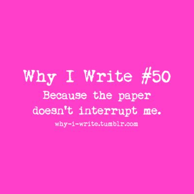 Why I write Writer Ideas, Writing Funny, Writing Tutorial, Why I Write, Writing Hacks, Writer Problems, Inspirational Writing, Writer Humor, Writing Humor