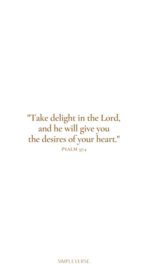 The Desires Of Your Heart Scripture, Desires Of Your Heart Quotes, God Will Give You The Desires Heart, Take Delight In The Lord, Desires Of Your Heart Scripture, Psalms 37:4 Wallpaper, Psalm 37 4 Wallpaper, Delight Yourself In The Lord Quotes, Simple Bible Verse Wallpaper