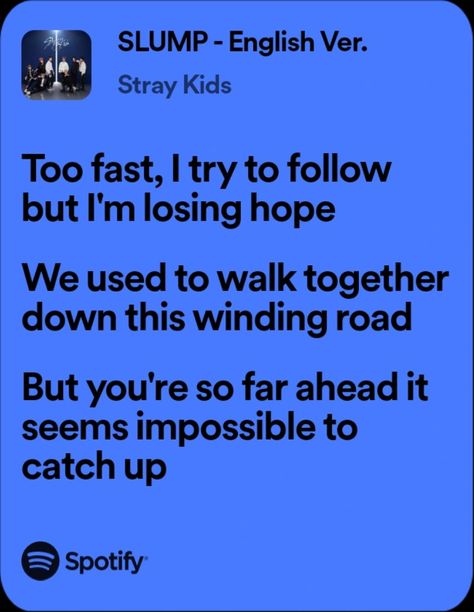 SKZ "Slump" lyrics #songs #music #love #song #musician #trending #instagram #instagood #singer #bgm #hiphop #dance #party #bollywood #musically #rap #instamusic #dj #pop #musicproducer #englishsongs #beats #lyrics #bass #musicvideo #tiktok #trap #follow #melody #newsong #spotify Slump Lyrics, Skz Lyrics, Skz Quotes, Hiphop Dance, Meaningful Lyrics, Song Lyric Quotes, Phone Layout, Slumping, Lyric Poster