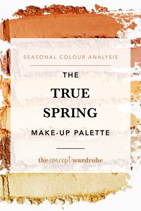 True Spring Makeup, Seasonal Colour Analysis, Warm Spring Color Palette, True Spring Color Palette, Soft Autumn Makeup, The Concept Wardrobe, Light Spring Palette, Deep Autumn Palette, Light Spring Color Palette