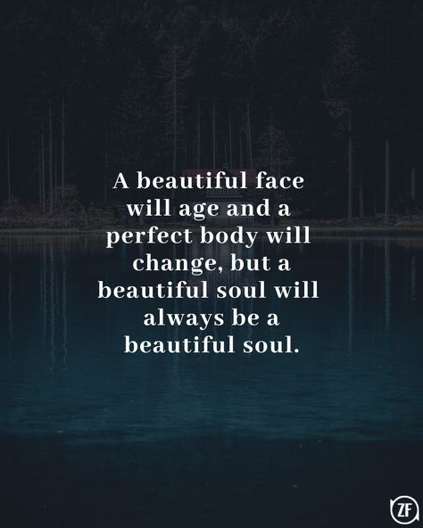 A Beautiful Face Will Age Quote, You Are Such A Beautiful Soul, Old Souls Love Differently, Beauty Is Not In The Face Quotes, You Are A Beautiful Soul Quotes, Beautiful Soul Quotes Deep, Quotes About Beautiful Souls, A Beautiful Soul Quotes, Soul Over Beauty