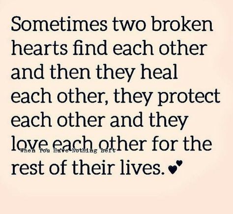 Sometimes two broken hearts find each other and then they heal each other, they protect each other and they love each other for the rest of their lives. Soulmate Love Quotes, Soulmate Quotes, Broken Hearts, Boyfriend Quotes, Cute Love Quotes, Romantic Love Quotes, Romantic Quotes, A Quote, Quotes For Him