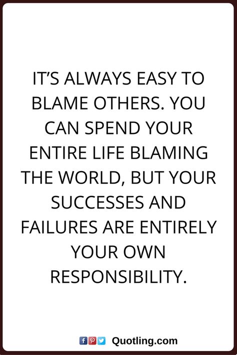 Be Responsible Quotes, Blaming Others Quotes, Blame Quotes, Responsibility Quotes, Victim Quotes, Blaming Others, Golf Player, Parenting Quotes, Golf Swing