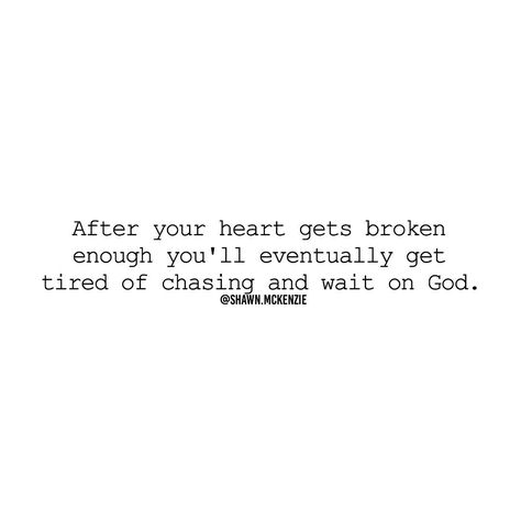 Wait on God. After Quotes, Tired Of Chasing, Wait On God, Waiting On God, Word Of Advice, Wife Life, Love Words, New Chapter, New Books