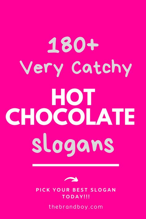 Chocolate Slogans, Best Hot Chocolate, Marketing Slogans, Business Slogans, Cool Slogans, Party Bars, Chocolate Shop, Marketing And Advertising, Hot Chocolate