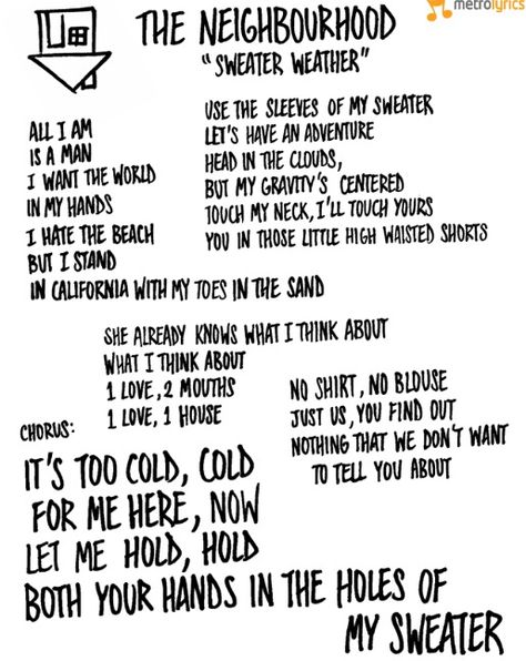 Sweater Weather. The Neighbourhood.   I just recently heard this song.. And I love it!! Sweater Weather The Neighbourhood, Sweater Weather Lyrics, Neighborhood Sweater Weather, Jesse Rutherford, Weather Quotes, The Nbhd, Indie Rock, The Neighborhood, Arctic Monkeys