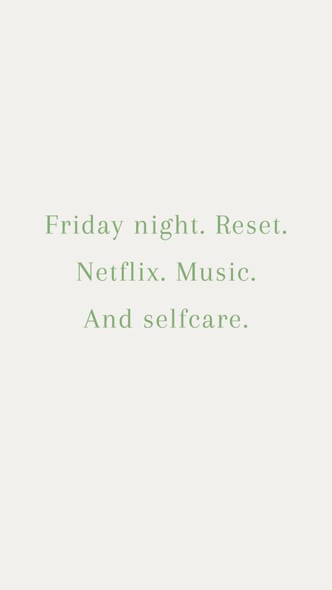 Friday Night In Aesthetic, Friday Self Care, Selfcare Friday, Friday Night Self Care, Friday Night Self Care Routine, Night Skin Care Quotes, Green Aesthetic Self Care, Selfcare Saturday, Friday Aesthetic