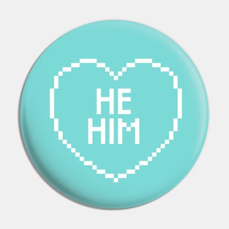 Pixel He Him Pronoun Heart - He Him Pronoun - Pin | TeePublic Pins And Buttons, Sugar Rush, Gender Identity, Rush, Sugar Cookie, Pins