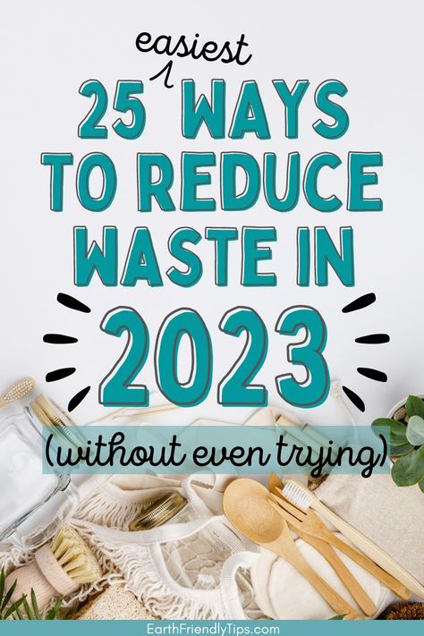 Picture of eco-friendly and reusable items with text overlay 25 Easiest Ways to Reduce Waste in 2023 Without Even Trying Waste Free Living, Reusable Products, Zero Waste Store, Plastic Free Living, Waste Reduction, Zero Waste Kitchen, Low Waste, Waste Free, Zero Waste Living