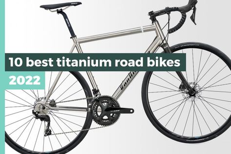 Invest in the ultimate luxury with the best titanium road bikes Titanium Road Bike, Titanium Bike, Bucket Lists, Gravel Bike, Road Bikes, Bike Frame, Bike Design, Racing Bikes, Road Bike