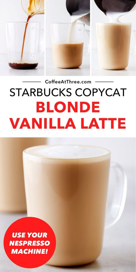 Skip the trip to Starbucks and make their Blonde Vanilla Latte at home with just 3 ingredients using a Nespresso or espresso machine. #starbuckscopycat #latte #coffeerecipes #starbucks Blonde Coffee Starbucks, Starbucks Blonde Vanilla Latte, Hazelnut Latte Recipe, Starbucks Vanilla Latte, Espresso Machine Recipes, Coffee Recipes Hot, Homemade Starbucks, Starbucks Latte, Nespresso Recipes