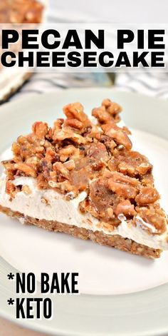 No-Bake Keto Pecan Pie Cheesecake Keto Pecan Pie Cheesecake, Keto Pecan Pie, Pecan Pie Cheesecake, Pie Cheesecake, Low Carb Low Sugar, Keto Dessert Easy, Low Carb Sweets, Keto Cheesecake, Low Carb Dinner Recipes