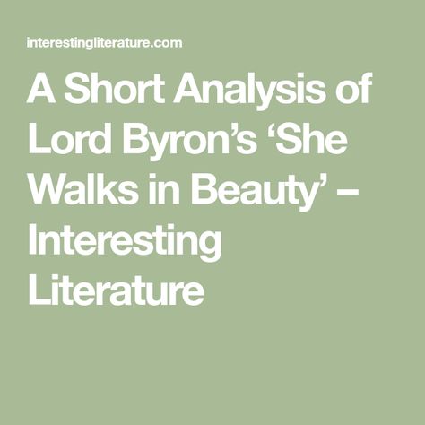 A Short Analysis of Lord Byron’s ‘She Walks in Beauty’ – Interesting Literature Simple Poems, Narrative Poem, Lyric Poem, Rhyme Scheme, Romantic Poems, She Walks In Beauty, Lord Byron, All We Know, Dead Poets Society