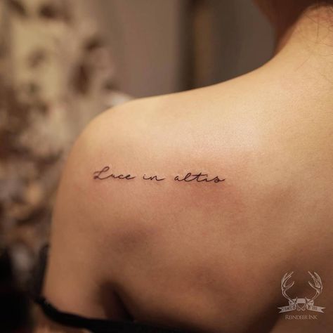 “Luce in altis” (“Light at the top”). Tattoos For Women Writing, Blade Tattoos For Women, Shoulder Blade Tattoos For Women, Shoulder Blade Tattoos, Latin Tattoo, Forearm Tattoo Quotes, Shoulder Blade Tattoo, Small Shoulder Tattoos, Latin Quotes